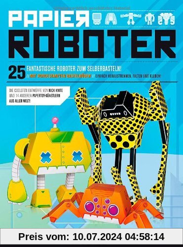 Papierroboter: 25 fantastische Roboter zum Selberbasteln!